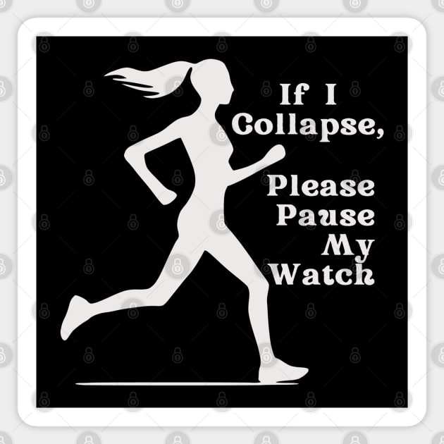 If I Collapse, Please Pause My Watch (white) Sticker by KayBee Gift Shop